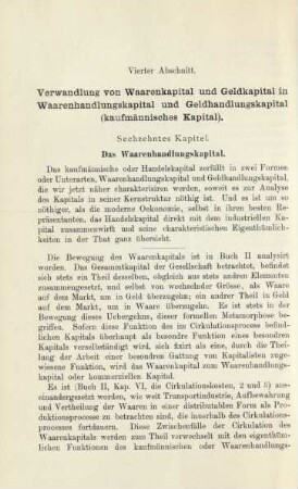 Vierter Abschnitt. Verwandlung von Waarenkapital und Geldkapital in Waarenhandlungskapital und Geldhandlungskapital (kaufmännisches Kapital).