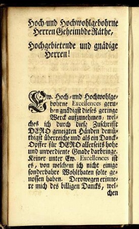 Hoch-und Hochwohlgebohrne Herren Geheimbde Räthe, Hochgebietende und gnädige Herren!
