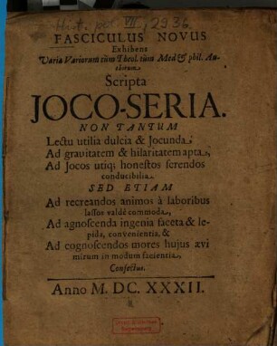 Fasciculus Novus Exhibens Varia Variorum cum Theol. tum Med & phil. Authorum Scripta Ioco-Seria