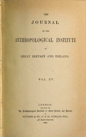 The journal of the Royal Anthropological Institute : JRAI ; incorporating MAN. 15, 15. 1886