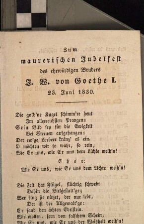 Zum maurischen Jubel-Fest des ehrwürdigen Bruders J. W. von Göthe L. 23. Juni 1830