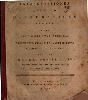 Animadversiones quasdam mathematicas promit atque lectiones suas publicas ... indicat Ioannes Daniel Titius