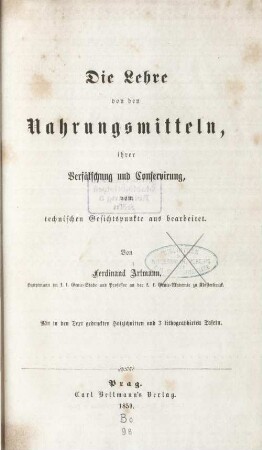 Die Lehre von den Nahrungsmitteln, ihrer Verfälschung und Conservirung : vom technischen Standpunkte aus bearbeitet