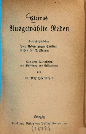 Ciceros Ausgewählte Reden, 3. Vier Reden gegen Catilina. Reden für L. Murena