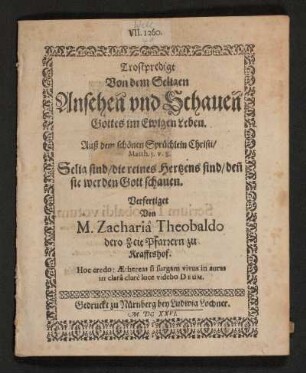 Trostpredigt Von dem Seligen Ansehen und Schauen Gottes im Ewigen Leben : Auß dem schönen Sprüchlein Christi/ Matth. 5. V. 8. Selig sind/ die reines Hertzens sind/ den[n] sie werden Gott schauen
