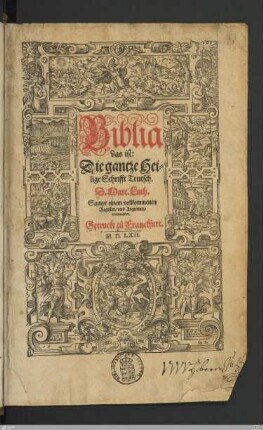 Biblia das ist: Die gantze Heilige Schrifft Teutsch : Sampt einem vollkommenen Register vnd Argumenten darüber