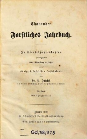 Tharandter forstliches Jahrbuch : zugl. Zeitschr. für Mitt. aus d. Sächsischen Forstlichen Versuchsanstalt. 28. 1878