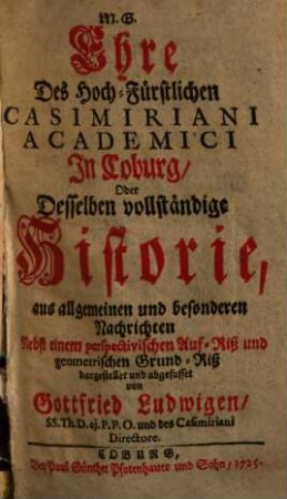 Ehre des Hoch-fürstlichen Casimiriani Academici in Coburg, oder desselben vollständige Historie