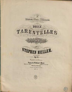 Deux tarantelles : pour le piano ; op. 85, 2. Pl.Nr. 9068. - 11 S.