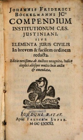 Compendium Institutionum Caesaris Justiniani : sive Elementa Juris Civilis