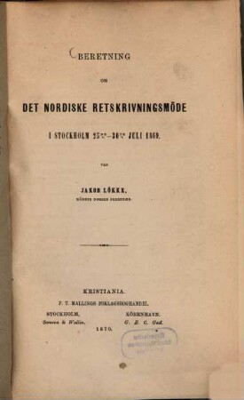 Beretning om det nordiske retskrivningsmöde i Stockholm 25de - 30te Juli 1869