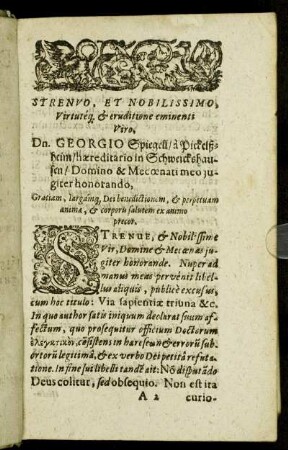 Strenuo, Et Nobilissimo [...] Dn. Georgio Spiegell/ a. Pickelßheim [...]