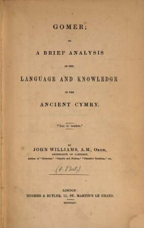 Gomer; or a brief Analysis of the Language and Knowledge of the Ancient Cymry. 1