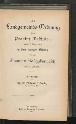 Die Landgemeinde-Ordnung für die Provinz Westfalen vom 19. März 1856 in ihrer heutigen Geltung mit dem Kommunalabgabengesetz vom 14. Juli 1893