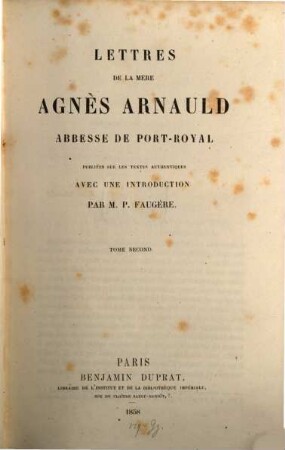 Lettres de la mère Agnès Arnauld, abbesse de Port-Royal : publiées sur les textes authentiques, 2