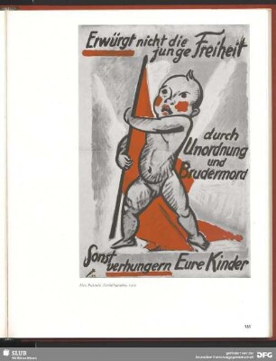 Erwürgt nicht die junge Freiheit durch Unordnung und Brudermord. Sonst verhungern Eure Kinder