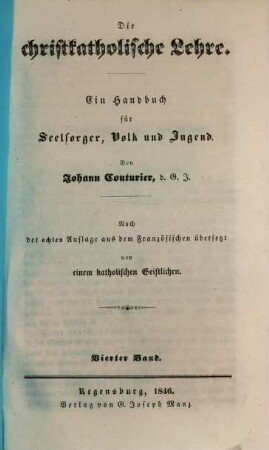 Die christkatholische Lehre : ein Handbuch für Seelsorger, Volk und Jugend, 4