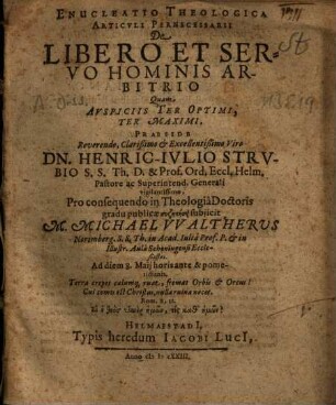 Enucleatio Theologica Articuli Pernecessarii De Libero Et Servo Hominis Arbitrio