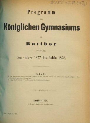 Programm des Königlichen Gymnasiums zu Ratibor : für die Zeit von Ostern ... bis dahin ..., 1877/78