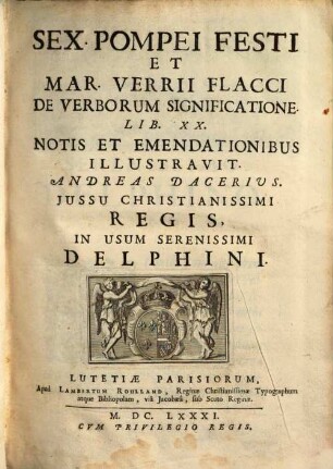 Sex. Pompei Festi Et Mar. Verrii Flacci De Verborum Significatione Lib. XX