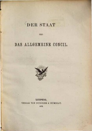 Der Staat und das allgemeine Concil
