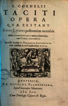 C. Cornelii Taciti Opera Qvae Extant : Additi Commentarii meliores pleniorésque cum Cvris Secvndis ; Accessit seorsim C. Velleivs Patercvlvs cum eiusdem Lipsi[i] auctoribus notis
