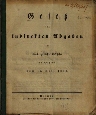 Gesetz, die indirekten Abgaben im Vordergerichte Ostheim betreffend : vom 19. Juli 1843