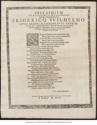 Epitaphium Illustrissimo Atque Celsissimo Principi ac Domino, Domino Friderico Wilhelmo Duci Saxoniae ... Domino Suo clementissimo, 7. Iulii. Anno 1602. Vinariae piè & placidè in Domino defuncto : Nascimur hoc homines pacto, moriamur ut olim ...