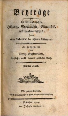 Beyträge zur vaterländischen Historie, Geographie, Staatistik, etc.. 5. 1794