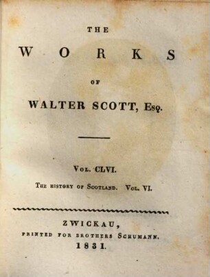 The Works of Walter Scott, Esq., 156. The history of Scotland ; 6