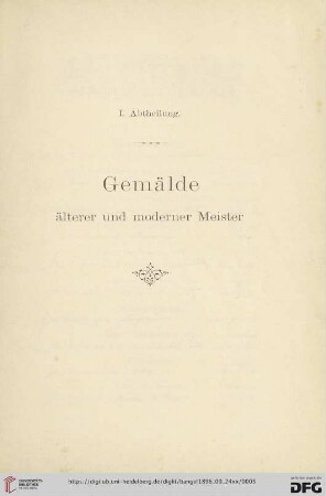 I. Abtheilung. Gemälde älterer und moderner Meister (Nr. 1 - 191)