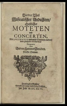 Vierter Theil, Musicalischer Andachten, Geistlicher Moteten und Concerten ... Fünffte Stimme