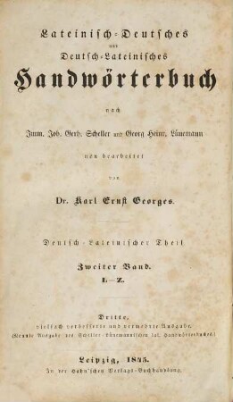 Deutsch-lateinisches Handwörterbuch : Aus d. Quellen zsgetragen u. m. bes. Bezugnahme auf Synonymik u. Antiquitäten m. Berücks. d. besten Hülfsmittel ausgearb., 2. L-Z