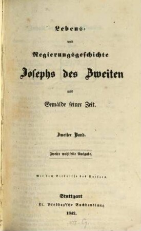 Lebens- und Regierungsgeschichte Josephs II. und Gemälde seiner Zeit. 2