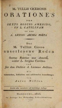 M. Tullii Ciceronis orationes XII selectae : pro Roscio Amerino, in L. Catilinam, pro Archia poëta, pro lege Manilia cet., 1. M. Tullii Ciceronis orationes pro Sexto Roscio Amerino, in L. Catilinam et pro A. Licinio Archia poëta