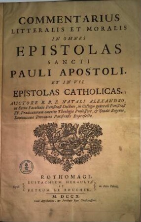 Commentarius literalis et moralis in omnes epistolas S. Pauli Apostoli et in VII. epistolas catholicas