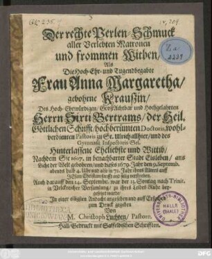 Der rechte Perlen-Schmuck aller Verlebten Matronen und frommen Witben ... Anna Margaretha/ gebohrne Kraußin ... Herrn Sixti Bertrams ... Eheliebste und Wittib ... 1679 den 9. Septemb. ... verstorben ...