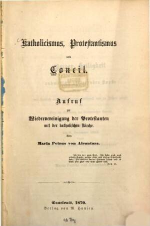 Katholicismus, Protestantismus und Concil : Aufruf zur Wiedervereinigung der Protestanten mit der katholischen Kirche