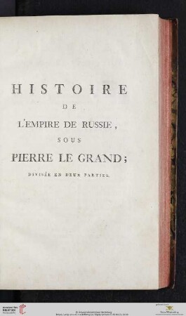 Histoire de L'Empire de Russie, sous Pierre le grand; Divisée en deux parties