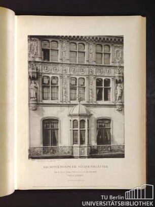 Architektonische Studienblätter. Serie III, No. 71. Rathhaus, Theil der Front nach dem alten Markt. Coeln am Rhein.