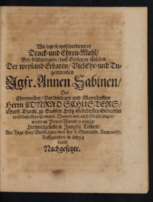 [...]wohlverdient-es Denck- und Ehren-Mahl/ [...] Auffgerichtet in Leipzig durch Nachgesetzte.