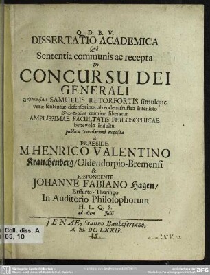 Dissertatio academica qua sententia communis ac recepta de concursu Dei generali ...