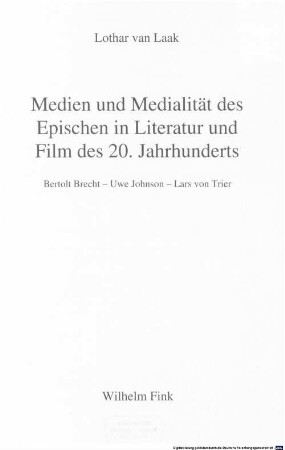 Medien und Medialität des Epischen in Literatur und Film des 20. Jahrhunderts : Bertolt Brecht - Uwe Johnson - Lars von Trier