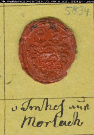 Siegler: Imhoff (Imhof) auf Mörlach (Morlach) Überlieferungsart: Stoff: Lack Farbe: rot Form: oval. Durchmesser: 23 mm Art: Typ: Umschrift: