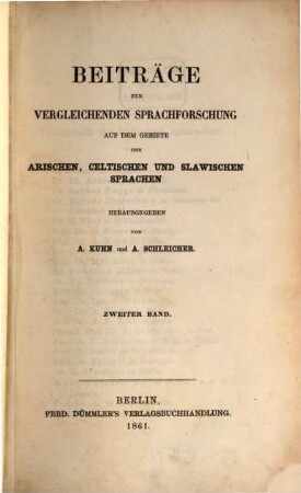 Beiträge zur vergleichenden Sprachforschung auf dem Gebiete der arischen, celtischen und slawischen Sprachen. 2. 1861