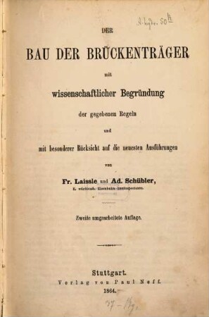 Der Bau der Brückenträger : mit wissenschaftlicher Begründung der gegebenen Regeln und mit besonderer Rücksicht auf die neuesten Ausführungen
