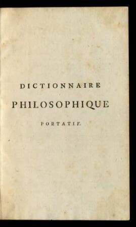 Dictionnaire Philosophique Portatif.