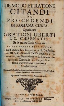 De modo et ratione citandi et procedendi in Romana curia : Opusculum Gratiosi Uberti I.C. ...