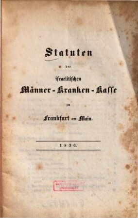 Statuten der israelitischen Männer-Kranken-Kasse zu Frankfurt am Main