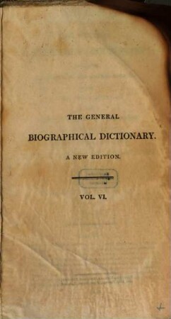 The general biographical dictionary : Containing an hist. and crit. account of the lives and writings of the most eminent persons in every nation; particularly the British and Irish; from the earliest accounts to the present time, 6. Bohu - Brigh